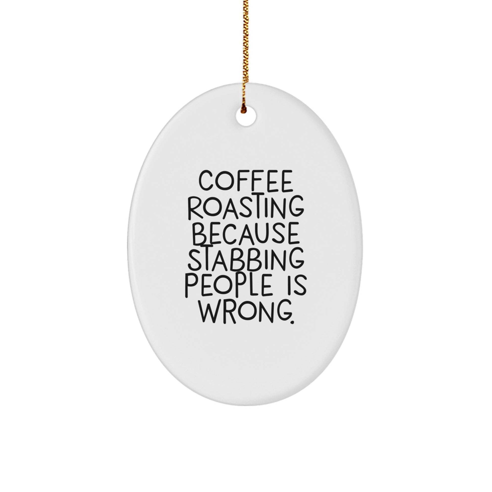 Coffee Roasting Oval Ornament, Funny Quote Gifts from Friends for Coffee Roasting Men, Oval Ornament Christmas Unique Gifts - Image 1