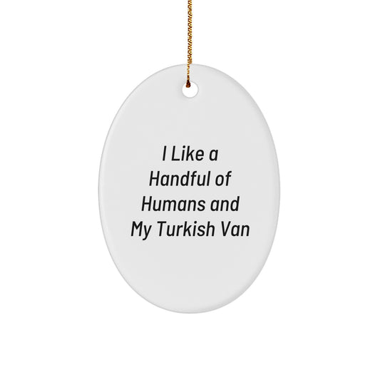 Turkish Van Cat Gifts from Friends for Men - Oval Ornament with Funny Quote - Christmas Unique Gifts for Home Decor - Image 1
