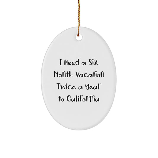 California Dreaming Oval Ornament, Funny Gift for Friends from California, Men, Women, Family, Christmas Unique Presents - Image 1