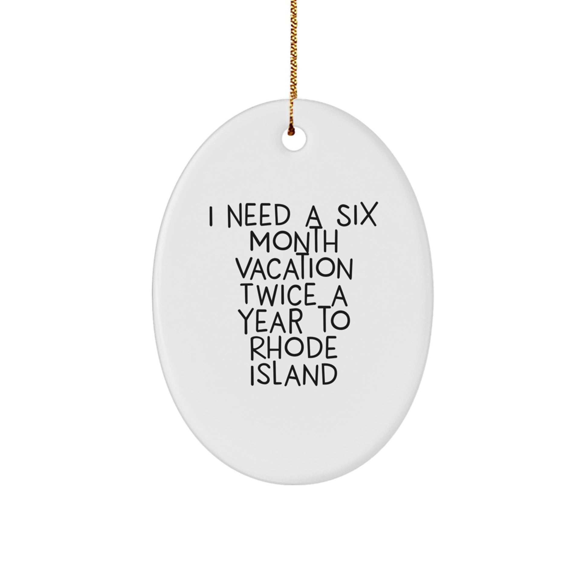 Rhode Island Oval Ornament Gifts from Family for Friends to Say 'I Need A Six Month Vacation Twice A Year To Rhode Island' This Christmas - Image 1