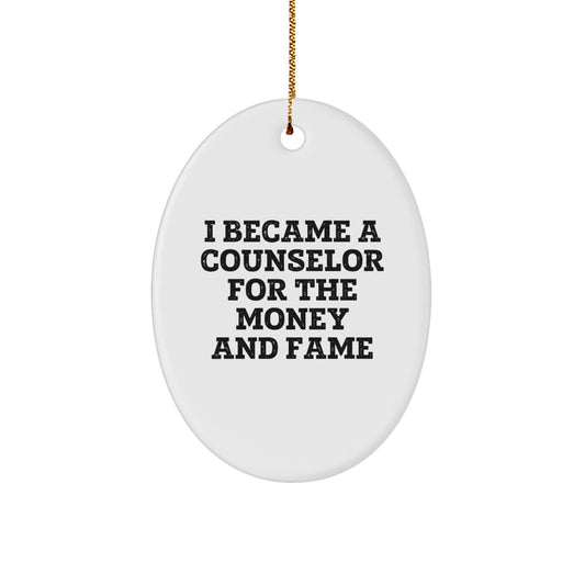 Funny Counselor Gifts from, Oval Ornament Quote: I Became A Counselor For, Christmas Counselor Ornament, Gifts for Men, Women, Friends, Coworkers, Family - Image 1