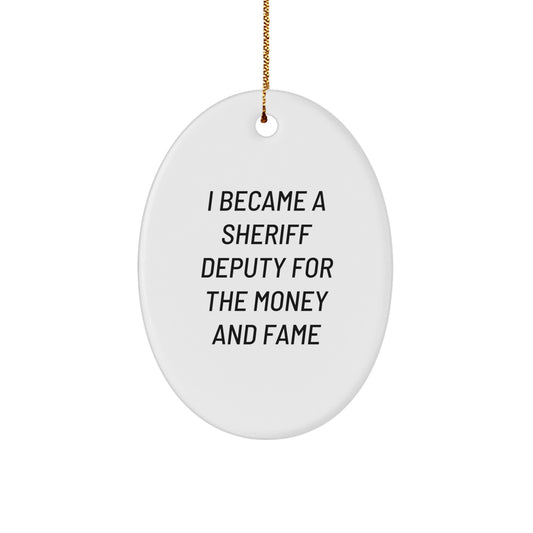 Sheriff Deputy Humor Gifts for Men - Fun Oval Ornament with Quote, Gifts from Friends, Gifts for Sheriff Deputy Lovers, Christmas Unique Gifts - Image 1