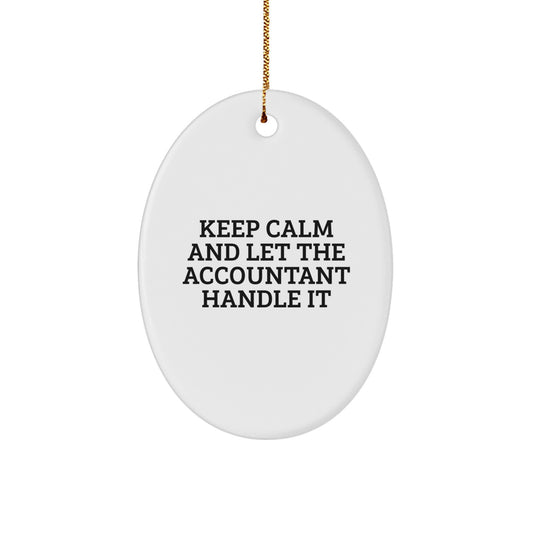 Funny Accountant Gifts, Oval Ornament, Keep Calm Handle It, Christmas Unique Gifts from Friends to Accountant, Gifts for Accountant Men - Image 1