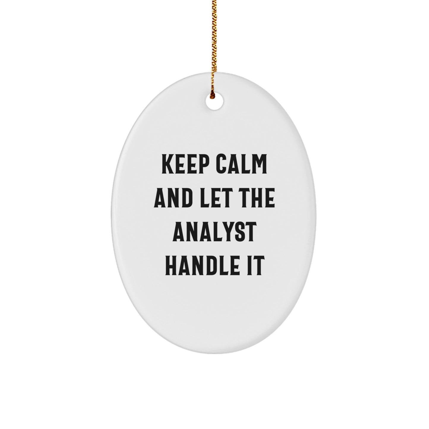 Funny Analyst Gifts for Men, 'Keep Calm And Let The Analyst Handle It' Oval Ornament, White, Christmas Unique Gifts from Friends - Image 1