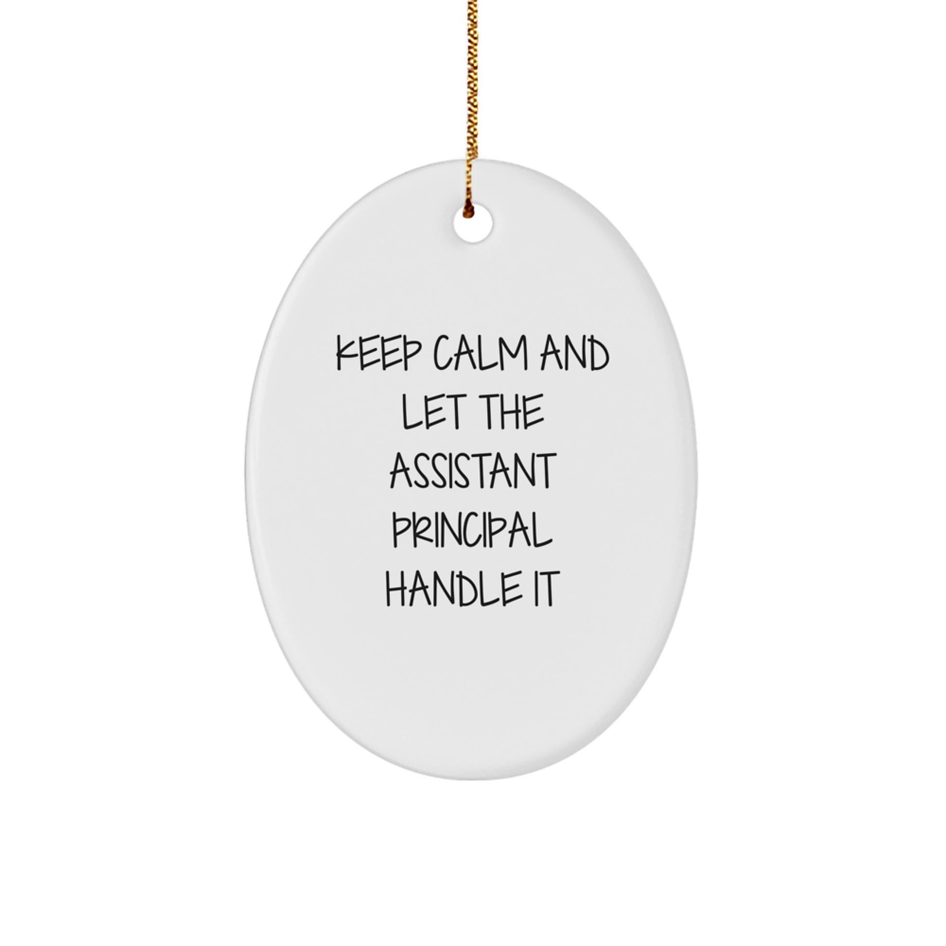 Funny Assistant Principal Gifts for Men, Oval Ornament with 'Keep Calm And Let The Assistant Principal Handle It' Quote, Christmas Unique Gifts from Friends - Image 1