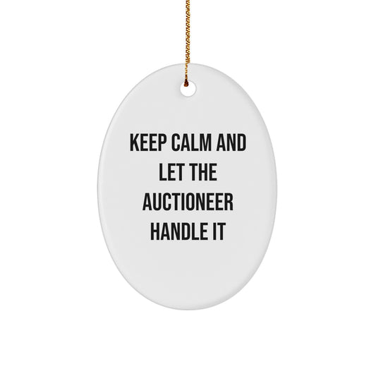 Funny Auctioneer Oval Ornament Gifts from Men to Friends - Keep Calm And Let The Auctioneer Handle It, Oval Shaped White Ornament for Christmas - Image 1
