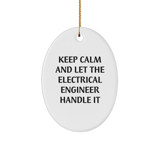 Keep Calm Electrical Engineer Gifts, Oval Ornament, Funny Christmas Decoration, Gifts from Friends for Electrical Engineer, Gifts for Him - Image 1