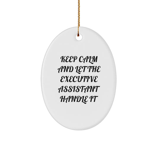 Funny Executive Assistant Gifts, 'Keep Calm And Let The Executive Assistant Handle It' Oval Ornament for Christmas Unique Gifts from Friends to Coworkers - Image 1