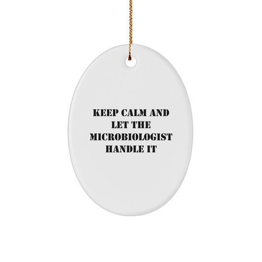 Funny Microbiologist Gifts from Friends for Christmas - Oval Ornament 'Keep Calm And Let The Microbiologist Handle It' Men or Women - Image 1