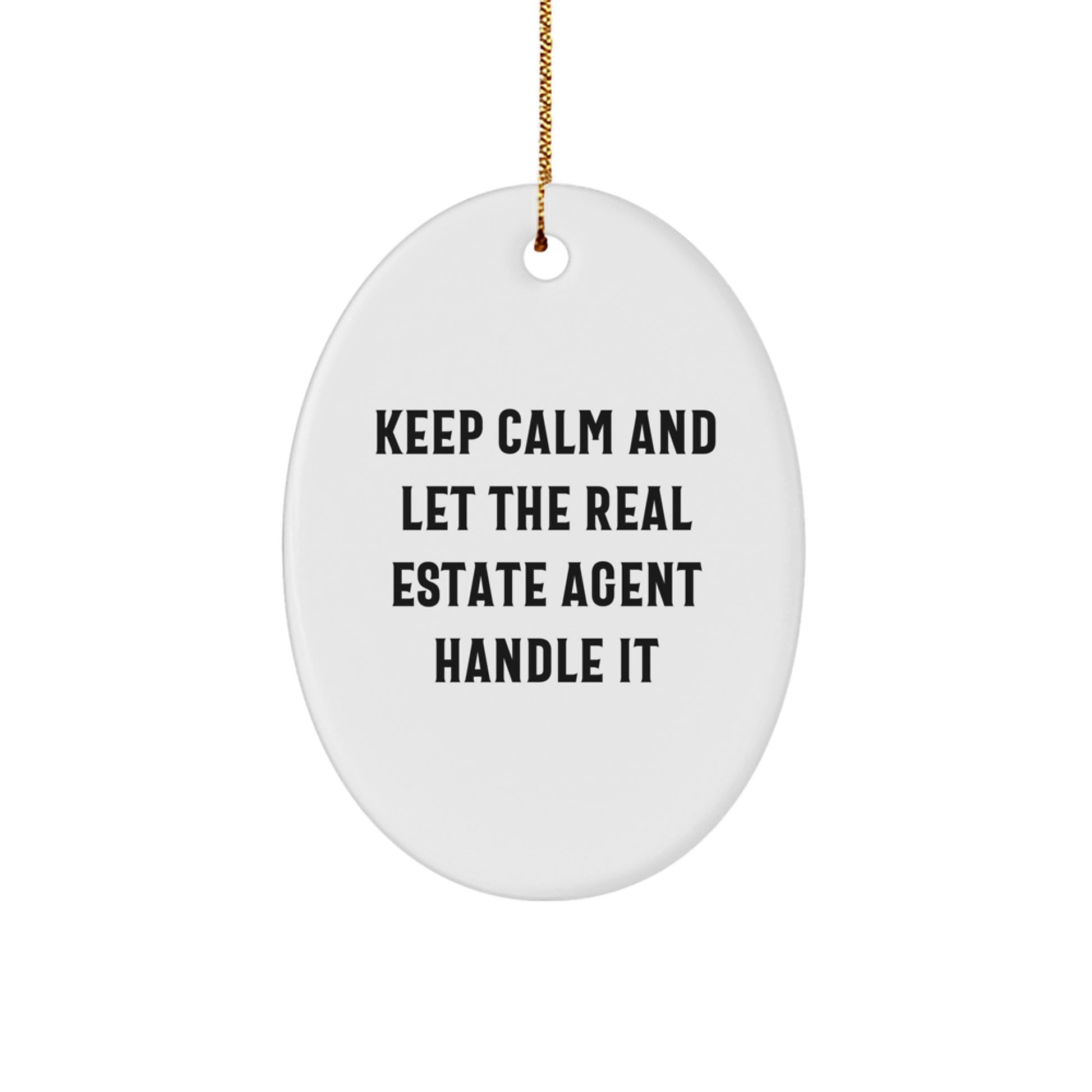 Funny Real Estate Agent Gifts from Friends, Oval Ornament for Christmas, Keep Calm and Let the Agent Handle It, Stress-Free Decor, White, Durable MDF - Image 1
