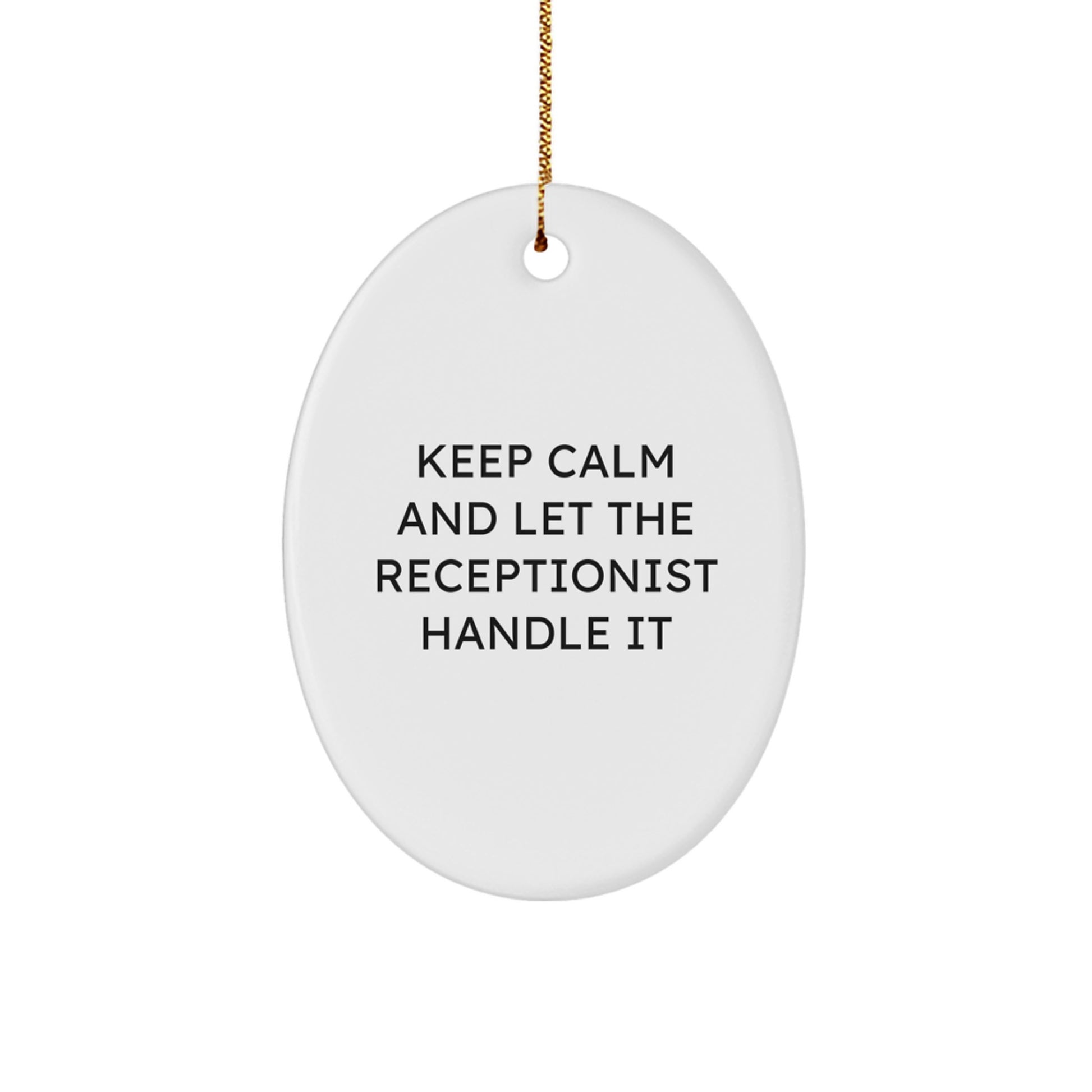 Funny Keep Calm And Let The Receptionist Handle It Oval Ornament Gift for Men or Women Friends Family Coworkers - Image 1