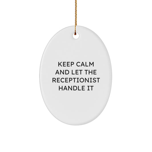 Funny Keep Calm And Let The Receptionist Handle It Oval Ornament Gift for Men or Women Friends Family Coworkers - Image 1