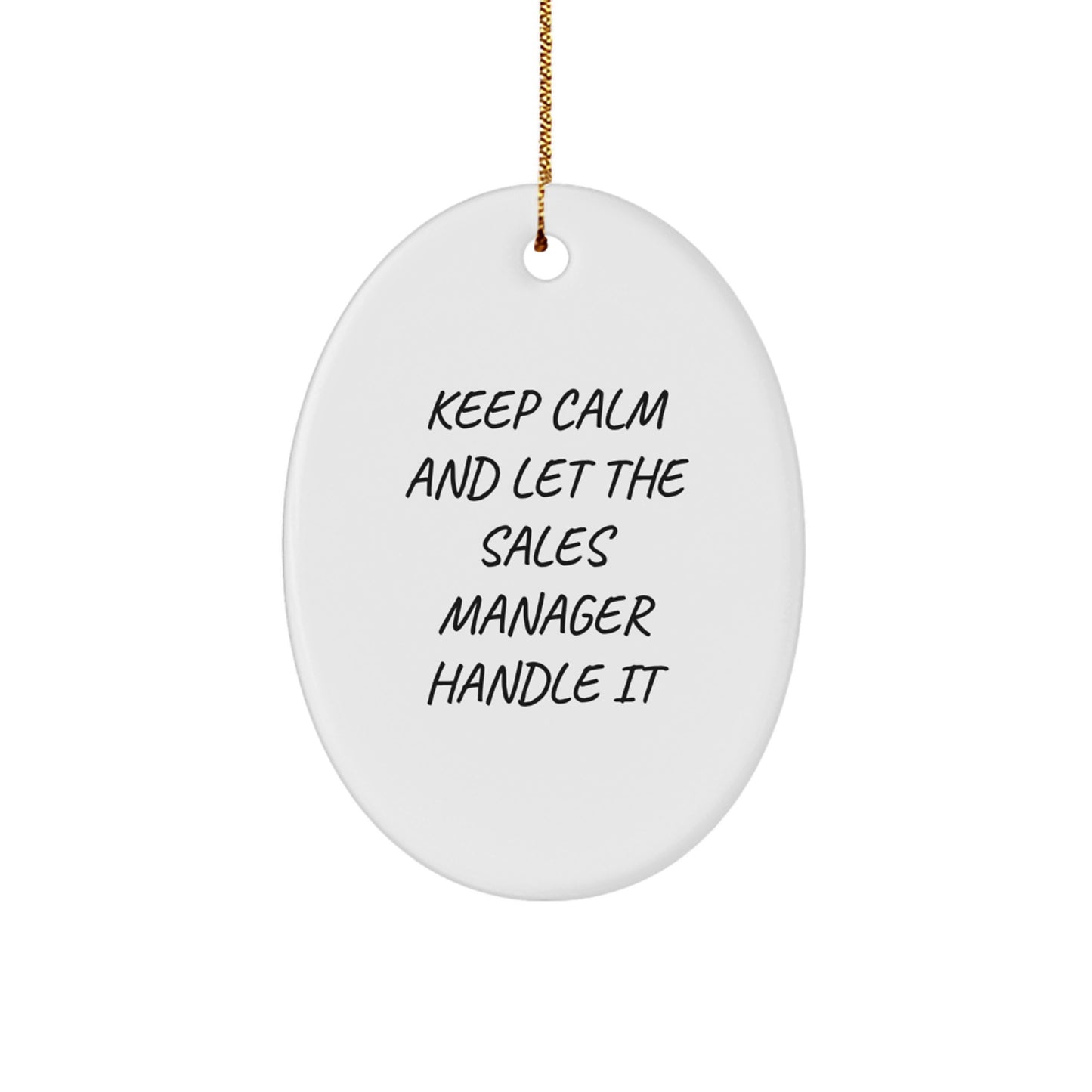 Sales Manager Oval Ornament, Keep Calm and Let the Sales Manager Handle It, Funny Christmas Unique Gift for Men, Gifts from Friends, Oval Shaped Decorations, White, 3.25\ - Image 1