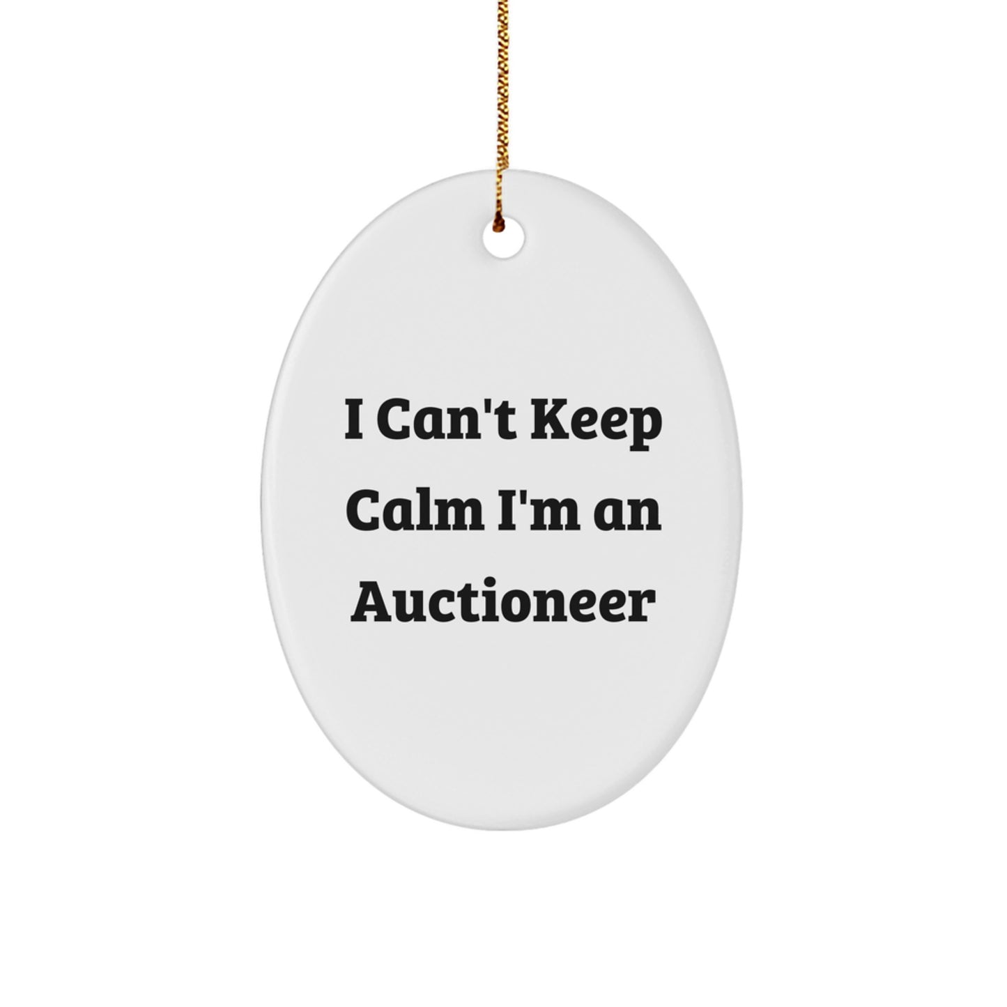 Funny Auctioneer Gifts for Men, Women, Friends - I Can't Keep Calm Oval Ornament, Christmas Unique Gifts from Family - Image 1