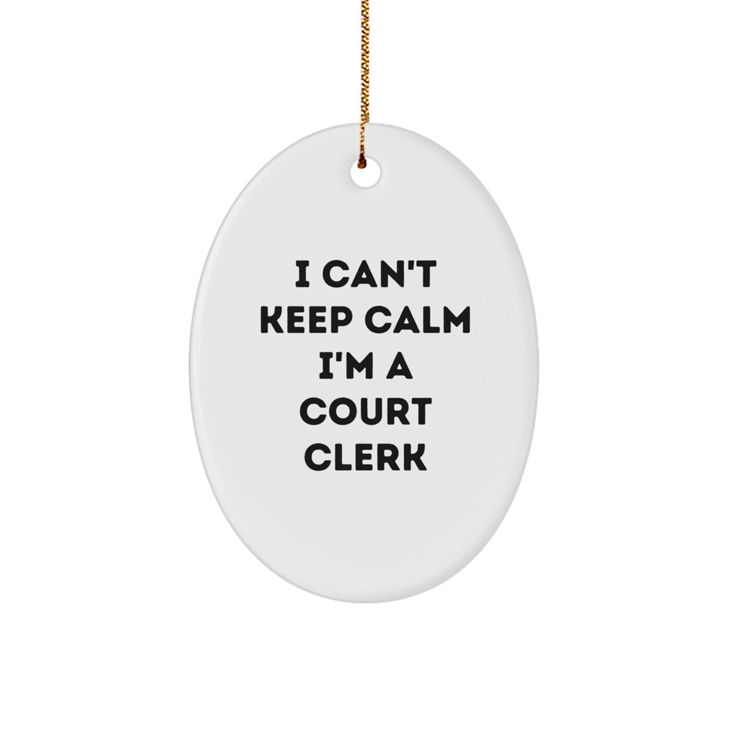 Funny Court Clerk Gifts - 'I Can't Keep Calm I'm A Court Clerk' Oval Ornament, Perfect for Christmas Unique Gifts from Friends to Family - Image 1