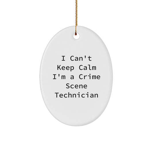 Gifts from Men for Crime Scene Technician - I Can't Keep Calm Oval Ornament, Funny Crime Scene Technician Gifts for Christmas - Image 1