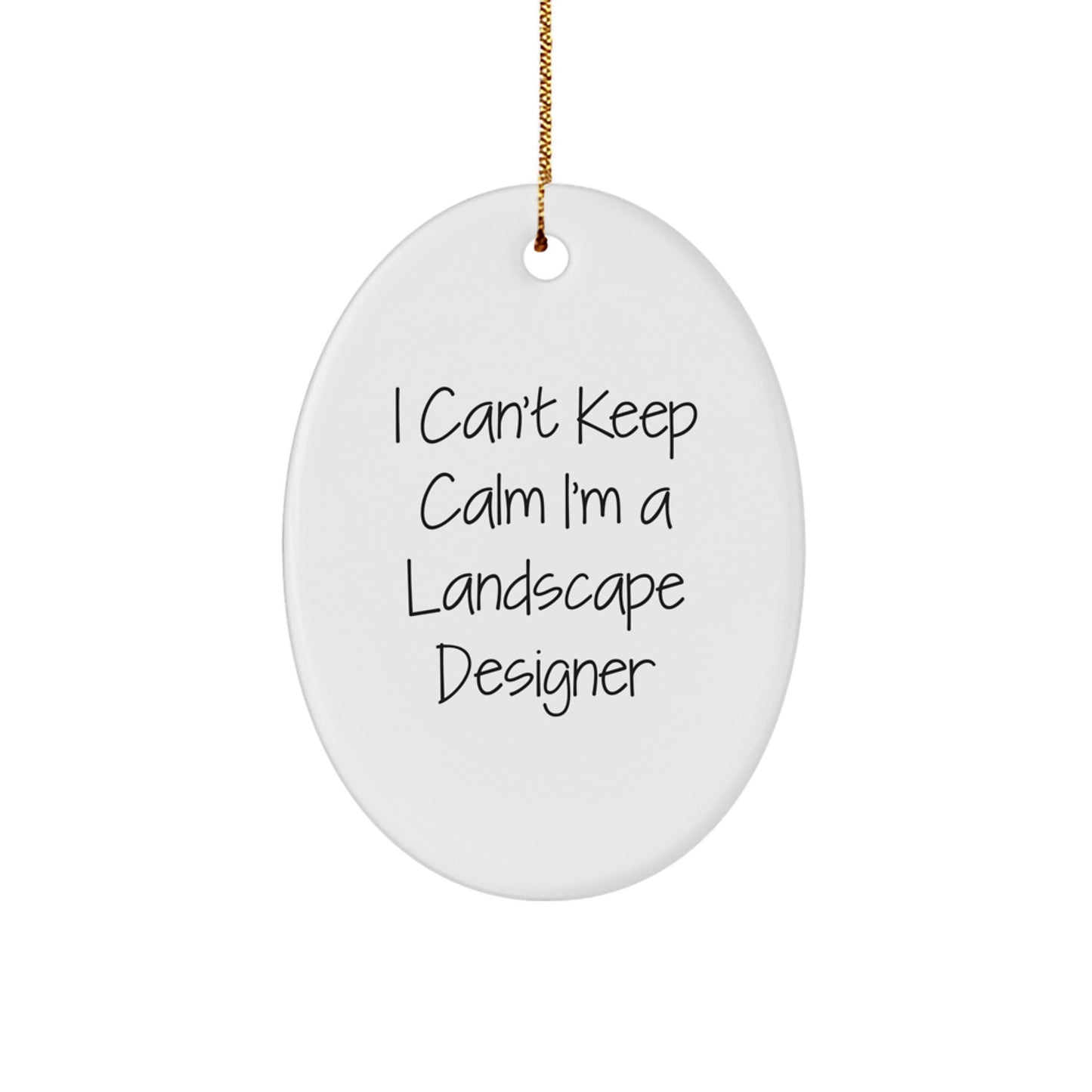 Funny Landscape Designer Gifts for Christmas - 'I Can't Keep Calm I'm A Landscape Designer' Oval Ornament from Friends and Family - Image 1