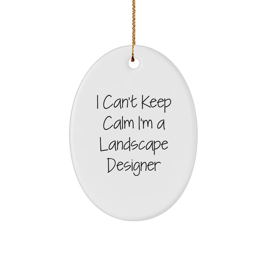 Funny Landscape Designer Gifts for Christmas - 'I Can't Keep Calm I'm A Landscape Designer' Oval Ornament from Friends and Family - Image 1