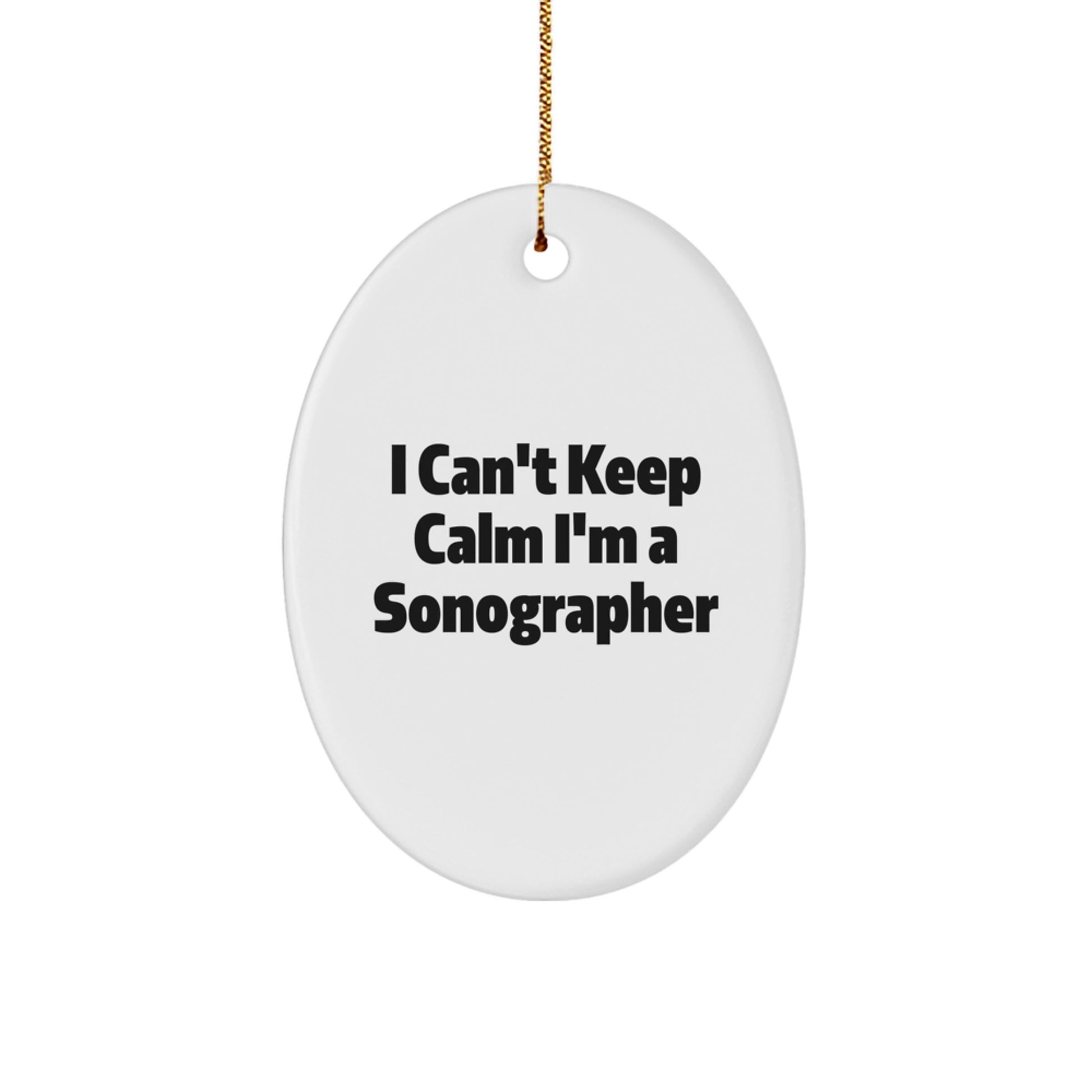 Sonographer Gifts from Friends - I Can't Keep Calm I'm A Sonographer Oval Ornament, Christmas Unique Gifts for Him or Her - Image 1