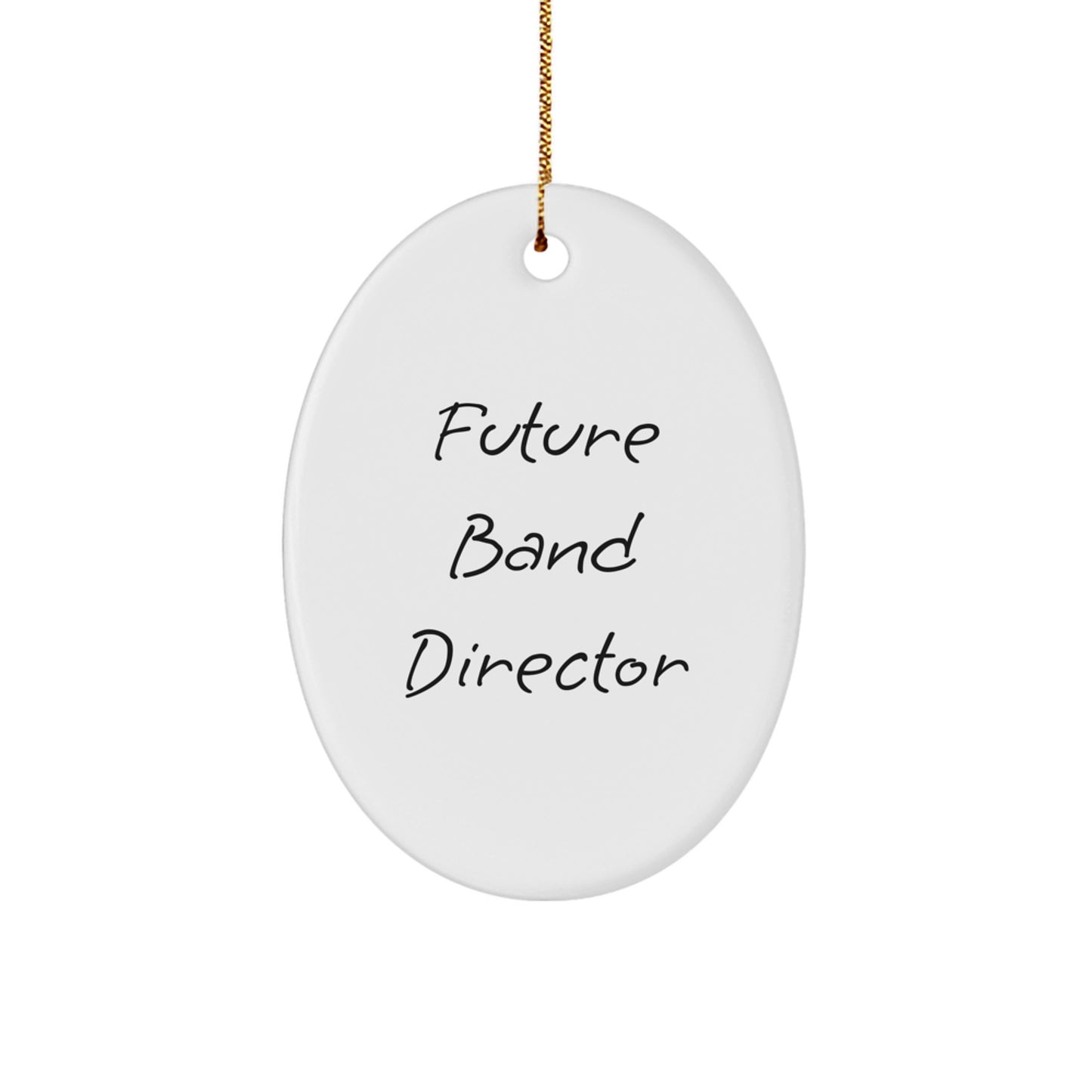 Funny Future Band Director Oval Ornament, Gifts from Friends or Family, Christmas Unique Gifts for Band Director - Image 1