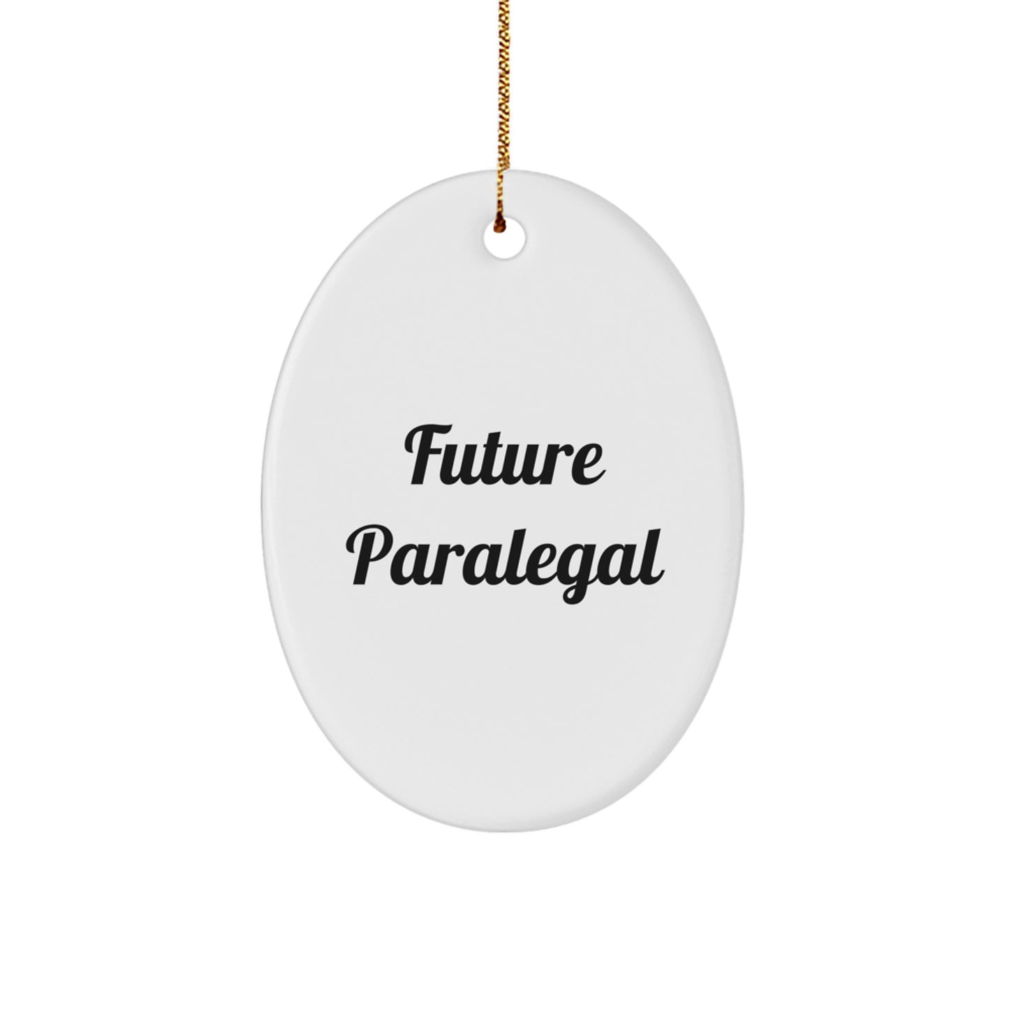 Future Paralegal Oval Ornament, Gifts from Men to Paralegals, Funny Quote, Christmas Unique Gifts - Image 1
