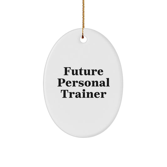 Future Personal Trainer Oval Ornament, Funny Quote Christmas Unique Gift for Men, Personal Trainer Gifts from Family, Oval Shaped Decorations - Image 1