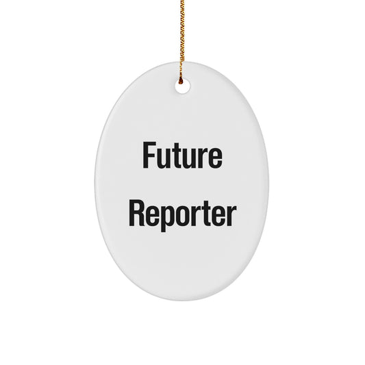 Funny Future Reporter Gift for Christmas - Oval Ornament from Friends, Perfect for Men, Women, or Coworkers - Image 1