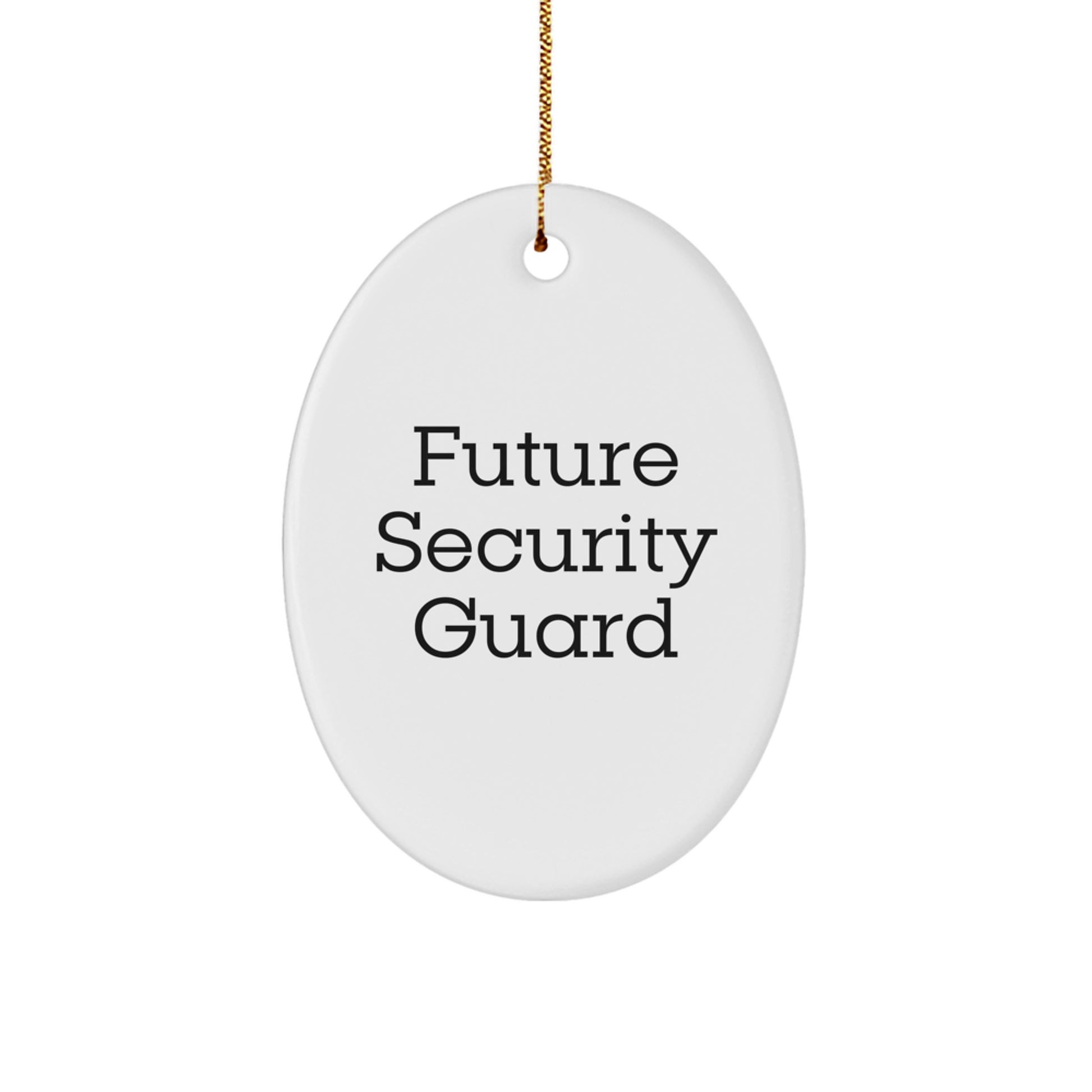 Funny Future Security Guard Oval Ornament Gifts from Men to Security Guards for Christmas - Image 1