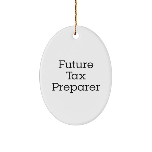 Funny Future Tax Preparer Oval Ornament Gifts from Family to Friends - Christmas Unique Gifts for Men or Women - Image 1