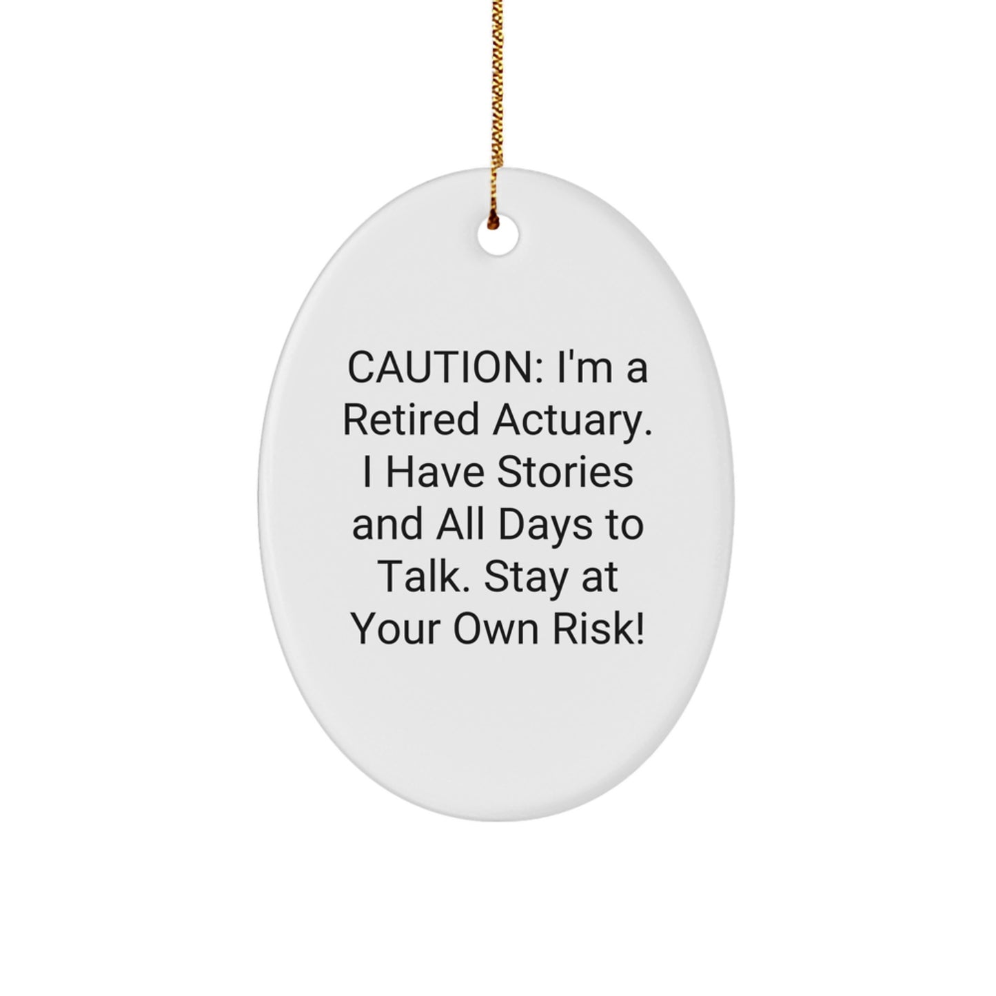 Funny Actuary Gifts from Friends, Actuary Oval Ornament for Men, Caution Warnings on Christmas Unique Gifts - Image 1