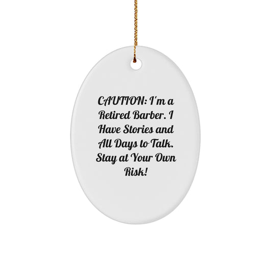 Funny Barber Gifts from Friends and Family - Oval Ornament with Caution Quote, White, 3.25" Tall, Perfect for Christmas - Image 1