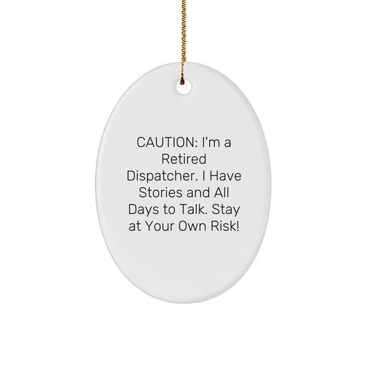 Dispatcher's Delight, Oval Ornament, Caution: Funny Quote, Gifts from Friends and Family, Christmas Unique Gifts for Dispatcher - Image 1