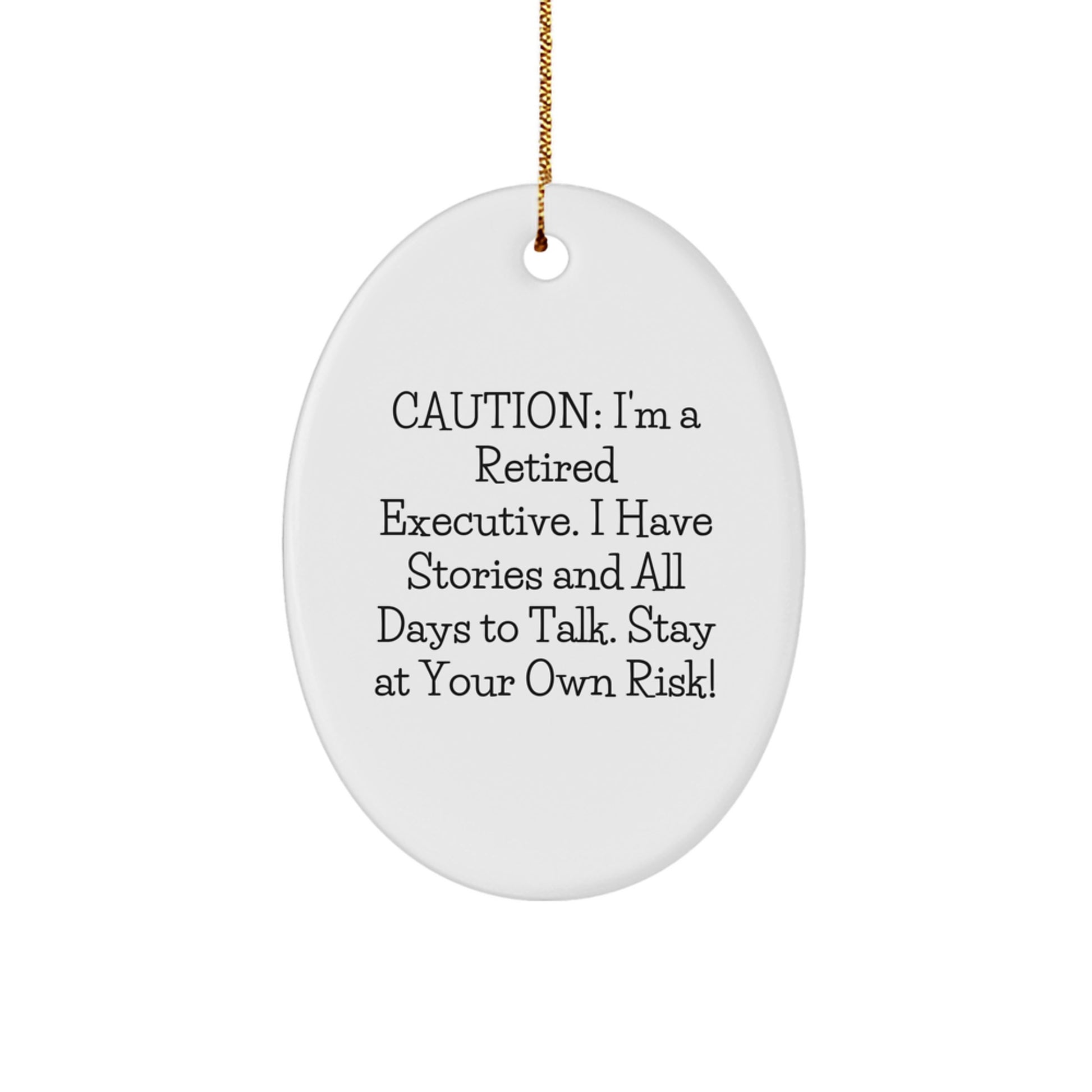 Executive Oval Ornament Gifts from Men to Stay At Your Own Risk! Funny Christmas Memorable Present - Image 1