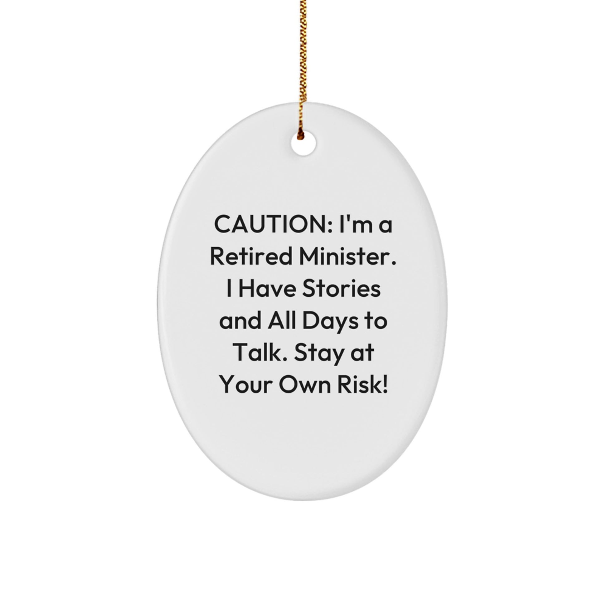 Funny Minister Gifts from Friends - Stay At Your Own Risk! Oval Ornament for Men, Women, Family - Image 1
