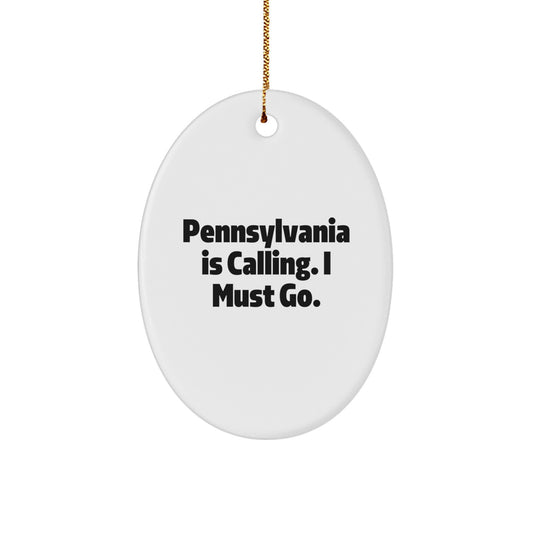 Pennsylvania Oval Ornament Gifts from Friends - 'Pennsylvania Is Calling. I Must Go.' Christmas Decor - Image 1