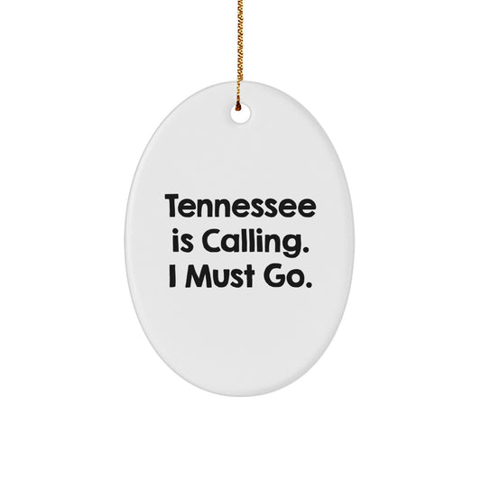 Tennessee Calling Gifts for Friends, Family, and Coworkers - Oval Ornament with Quote 'Tennessee Is Calling. I Must Go.' for Christmas - Image 1