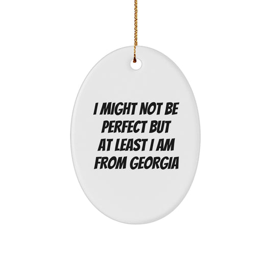 Georgia Proud Oval Ornament, 'I Might Not Be Perfect' Christmas Unique Gift for Friends, Family, or Coworkers, Gifts from Georgia, Georgia Oval Shaped Decoration - Image 1