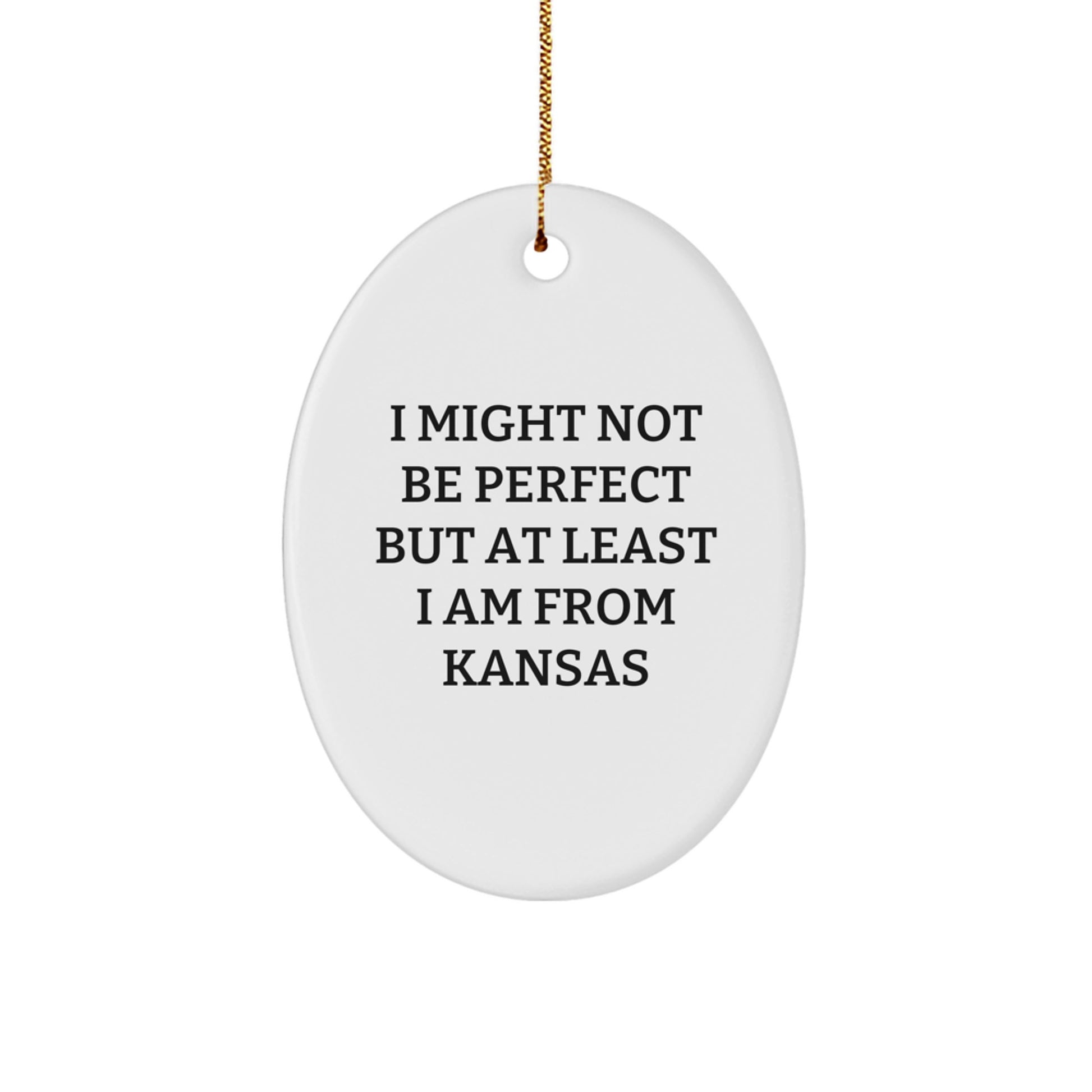 Kansas Proud Oval Ornament, Funny Quote Gifts for Kansas, Oval Shaped Decor, 'I Might Not Be Perfect' Christmas Unique Gift for Friends, Family, Coworkers from Kansas - Image 1