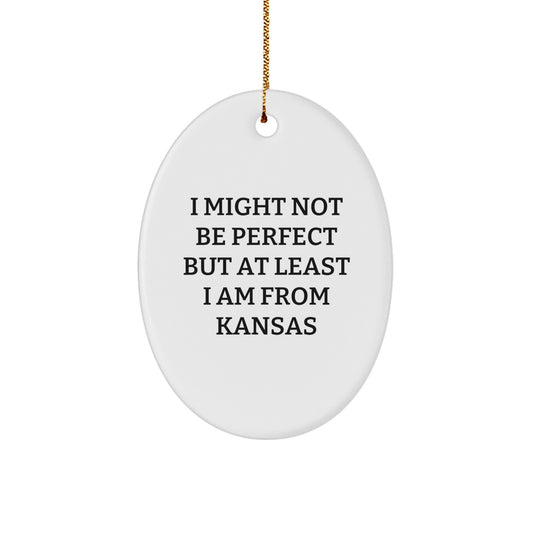 Kansas Proud Oval Ornament, Funny Quote Gifts for Kansas, Oval Shaped Decor, 'I Might Not Be Perfect' Christmas Unique Gift for Friends, Family, Coworkers from Kansas - Image 1