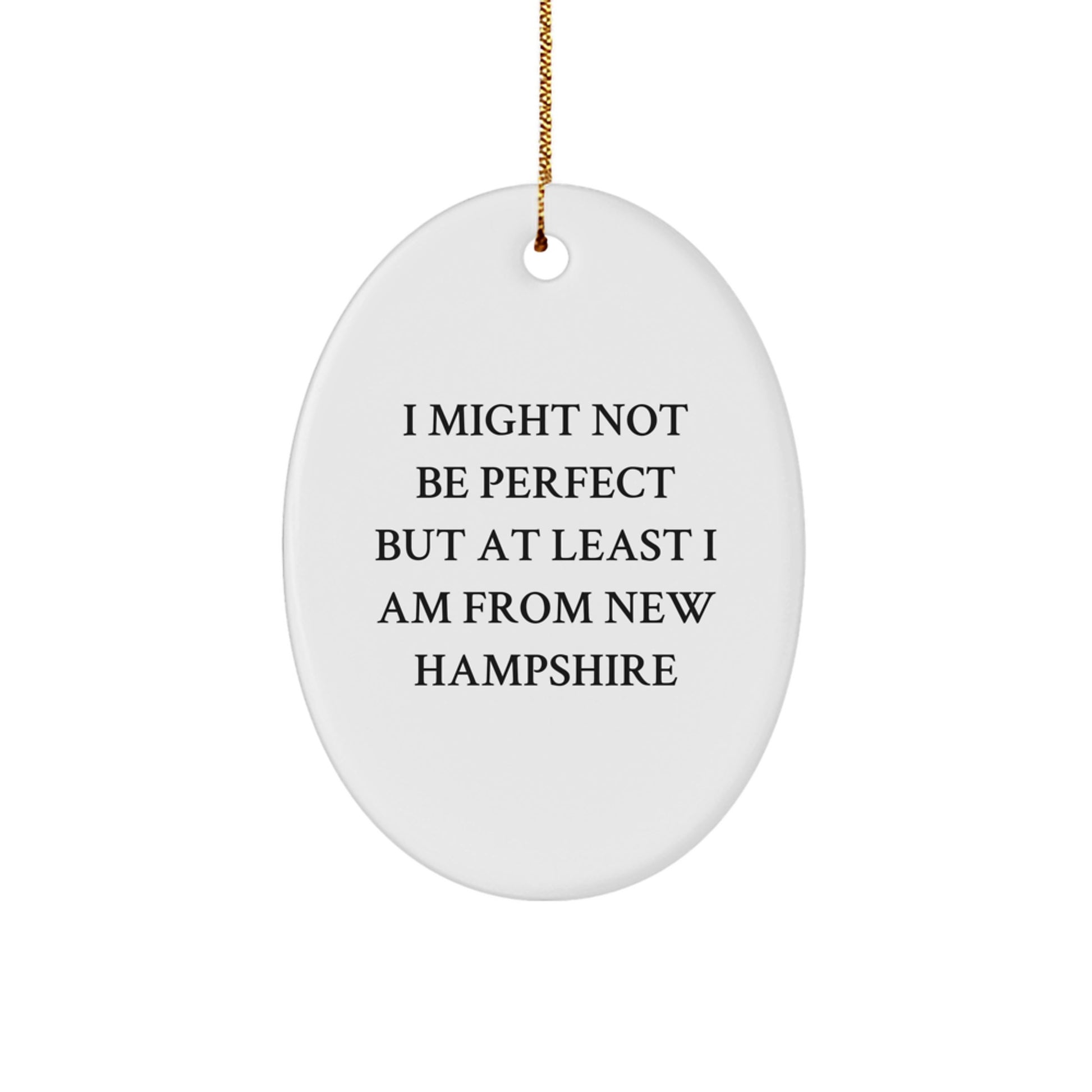 Funny New Hampshire Oval Ornament Gifts for Men Women Friends Family 'I Might Not Be Perfect' - Image 1