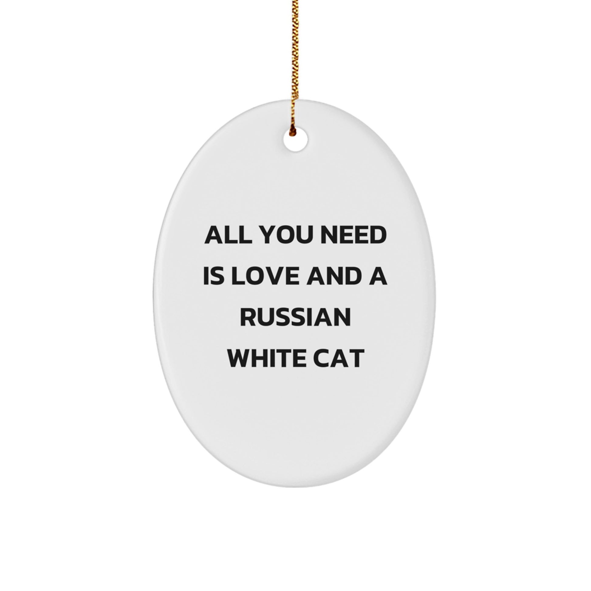 Russian White Cat Oval Ornament, Funny Quote Gift for Friends, Gifts from Family, Unique Christmas Unique Gifts - Image 1
