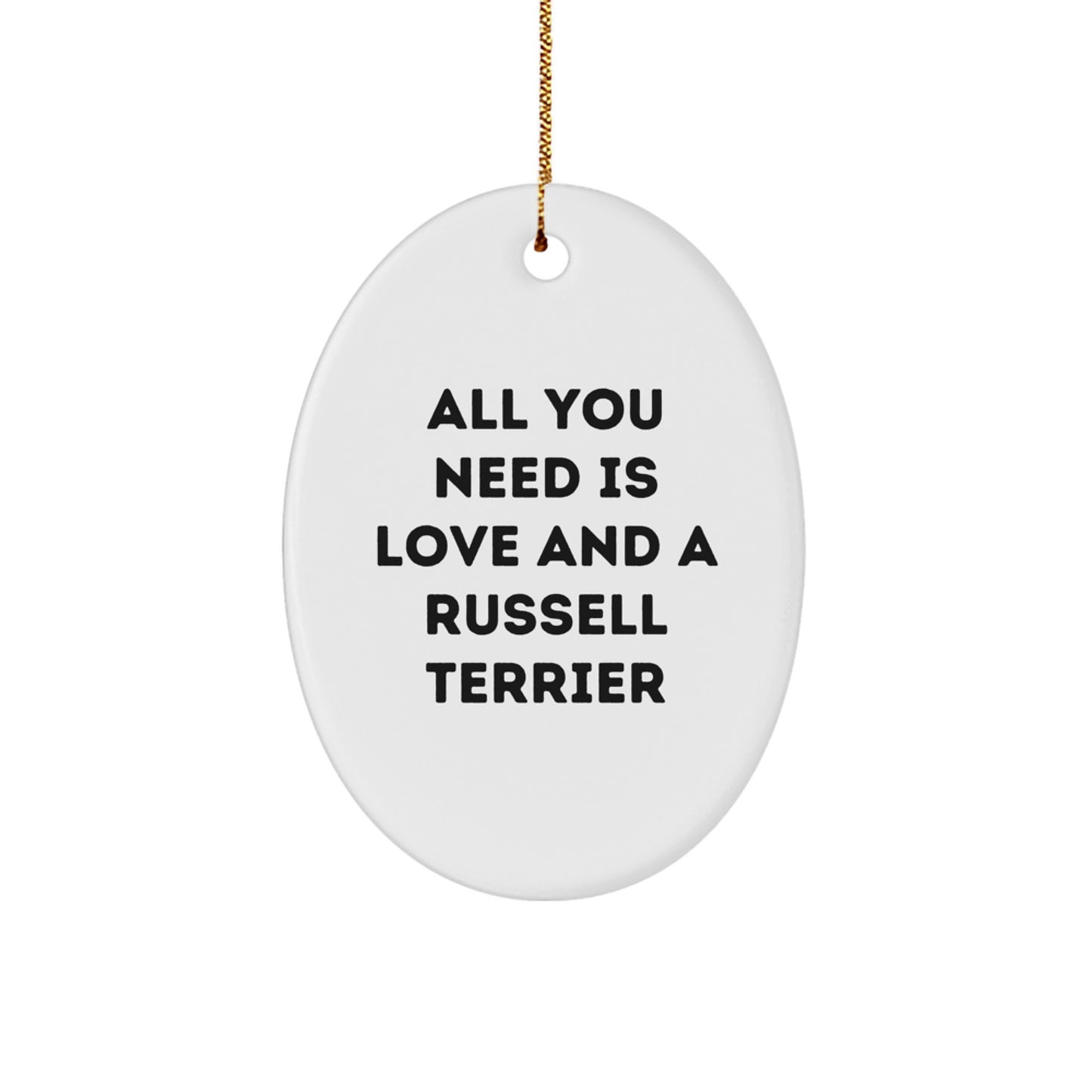 Russell Terrier Dog Gifts from Men to Family - All You Need Is Love And A Russell Terrier Oval Ornament, Christmas Unique Presents - Image 1