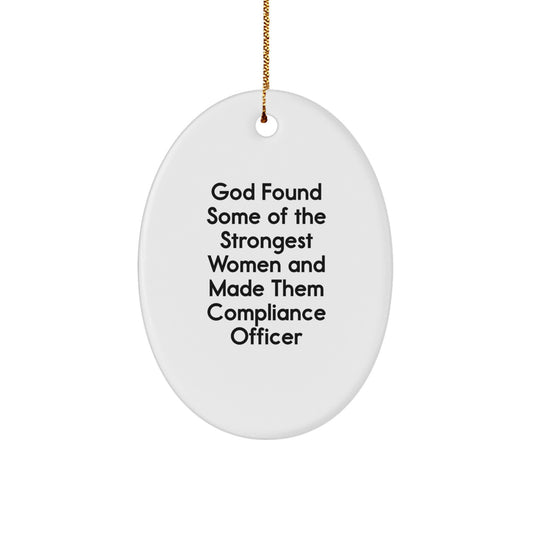 Funny Compliance Officer Gifts, Oval Ornament - God Found Some Of The Strongest Women, Christmas Decorations for Compliance Officer Women, Gifts from Women, Unique Compliance Officer Gifts for Women - Image 1
