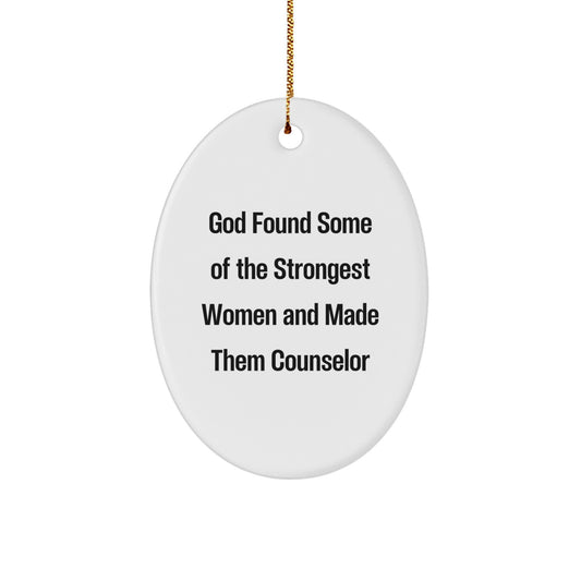 Funny Counselor Gifts, Oval Ornament from God Found Some Of The Strongest Women, Inspirational Quote, Christmas Unique Gifts for Counselor Women, Gifts from Women - Image 1