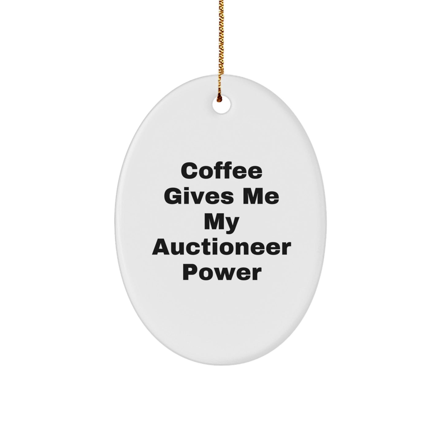 Auctioneer's Daily Brew, Oval Ornament Gifts from Friends to Auctioneer, 'Coffee Gives Me My Auctioneer Power' Christmas Unique Gifts - Image 1
