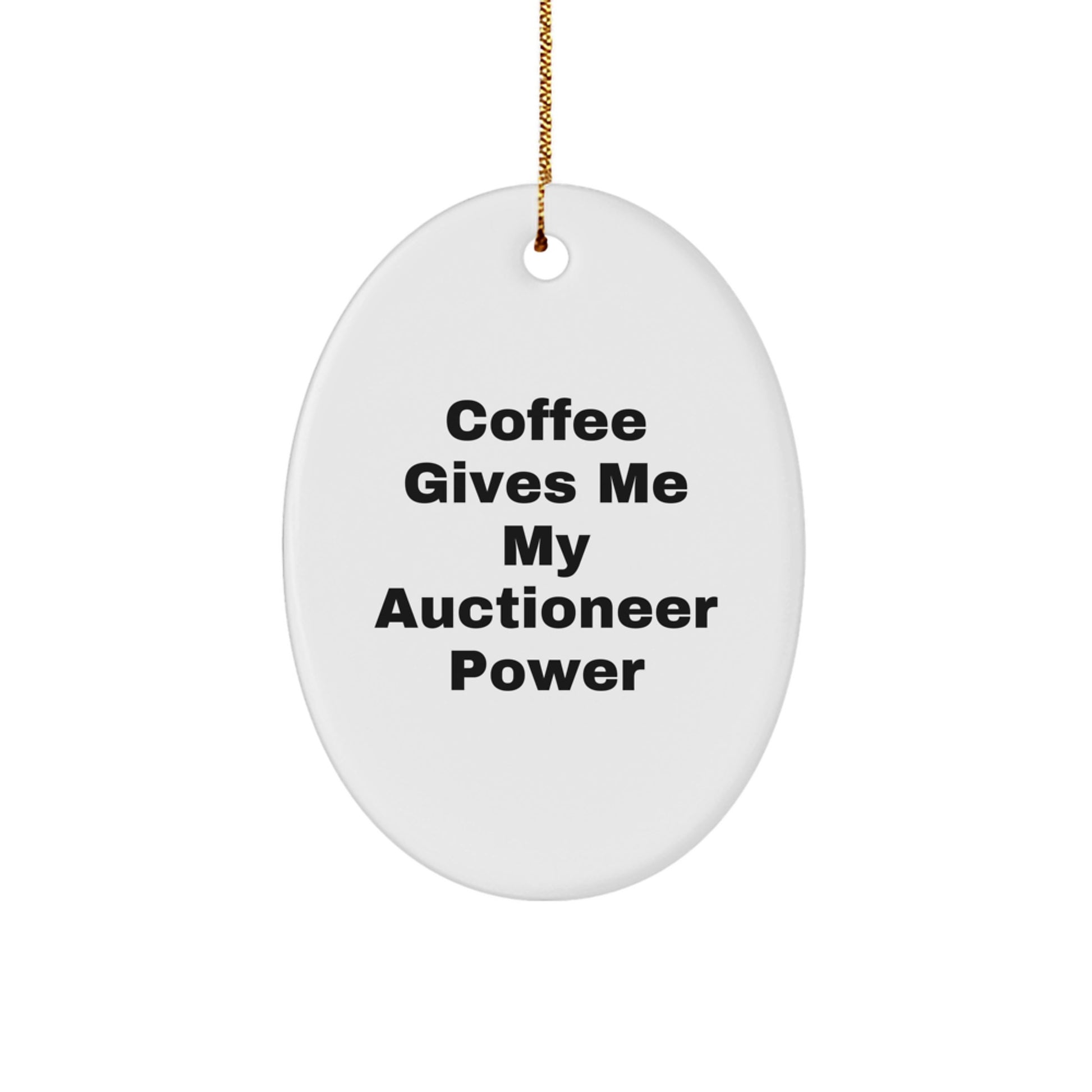 Auctioneer's Daily Brew, Oval Ornament Gifts from Friends to Auctioneer, 'Coffee Gives Me My Auctioneer Power' Christmas Unique Gifts - Image 1