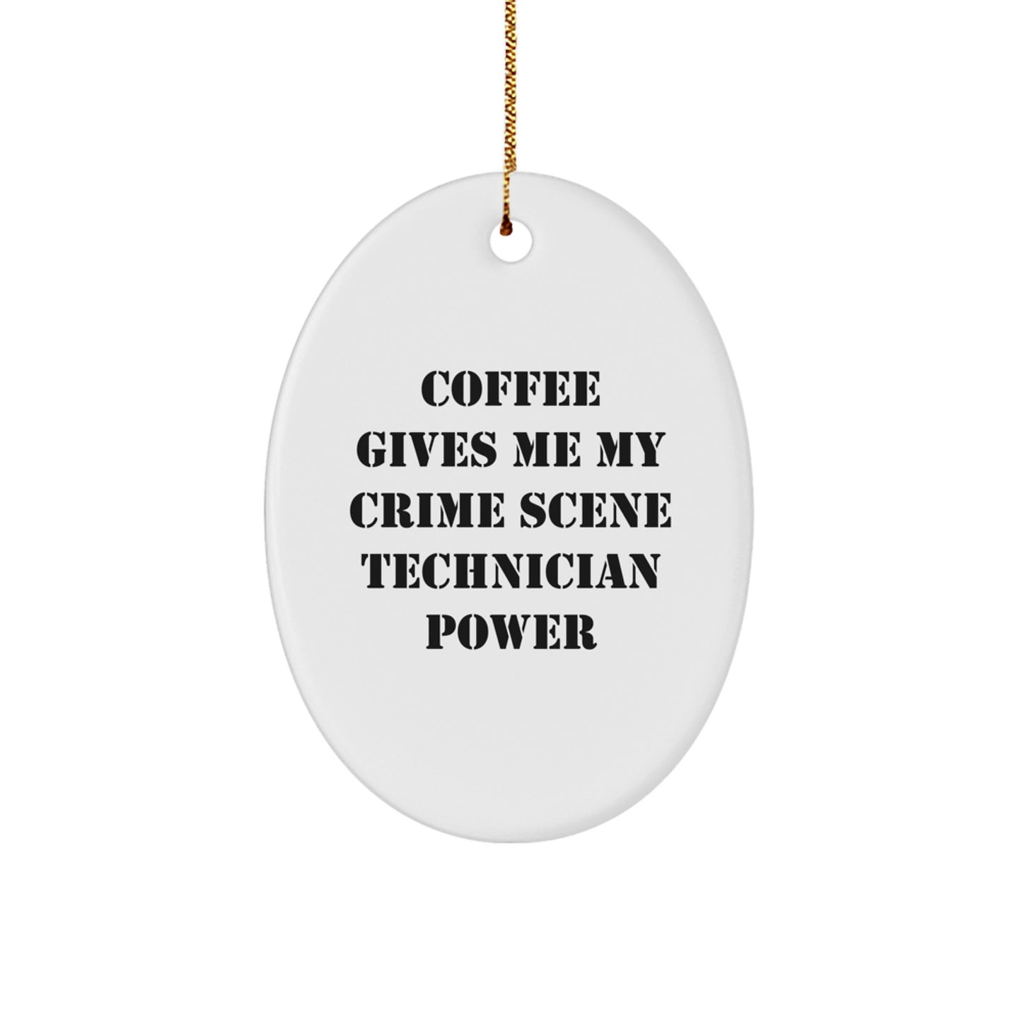 Crime Scene Technician Gifts from Friends - Oval Ornament for Crime Scene Technician Power Lovers - 'Coffee Gives Me My Crime Scene Technician Power' Quote - Christmas Unique Gifts - Image 1