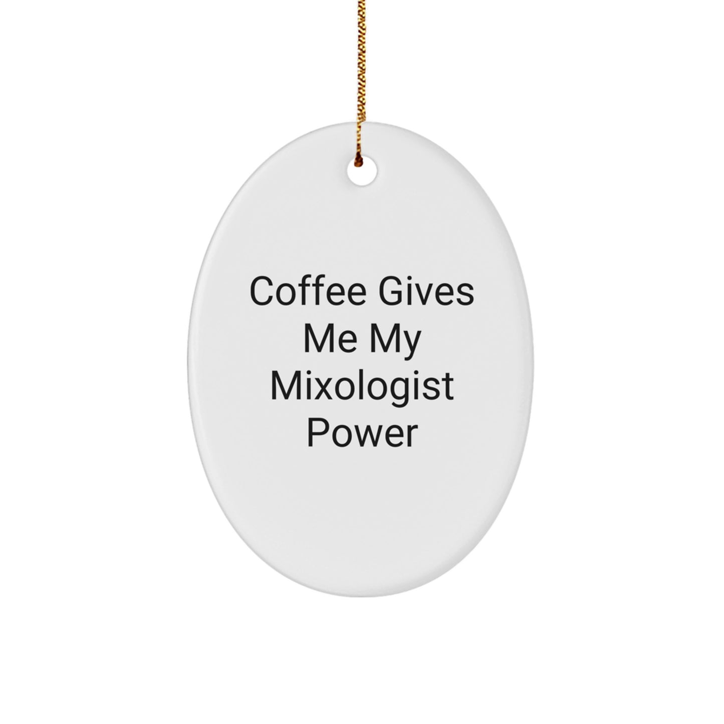 Mixologist Gifts from Friends - Oval Ornament, 'Coffee Gives Me My Mixologist Power' - Unique Christmas Unique Gifts for Mixologists - Image 1