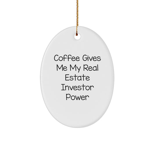 A Funny Real Estate Investor Gift, 'Coffee Gives Me My Real Estate Investor Power' Oval Ornament, Gifts for Real Estate Investors, Gifts from Friends, Unique Christmas Unique Gifts - Image 1
