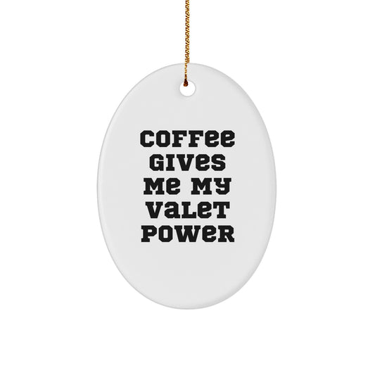 Funny Valet Gifts for Men from Friends - Oval Ornament with Coffee Quote, Christmas Unique Gifts - Image 1